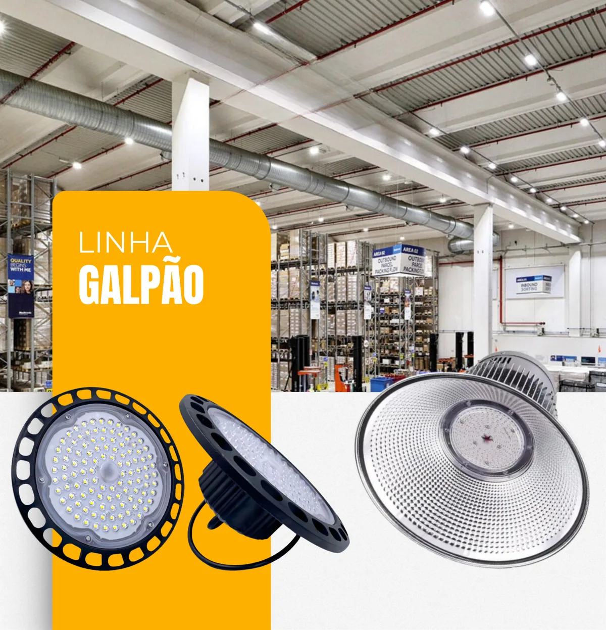 Linha galpão com luminárias industriais high bay